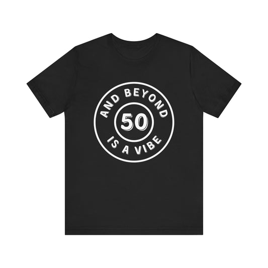50 & Beyond Is a Vibe – Premium Tee for Women